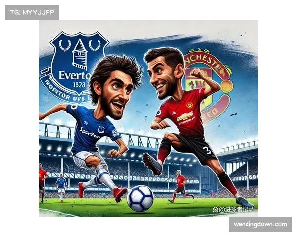 埃弗顿稳固防线目标明确 多名后防主力续约增强阵容深度